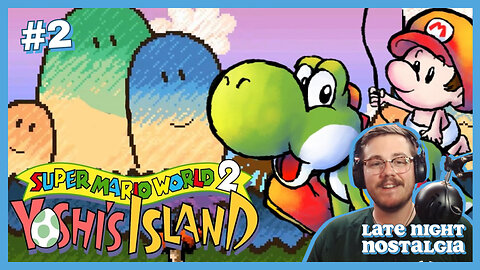 Super Mario World 2: Yoshi's Island | Baby Mario Needs to Chill | Ep. 2