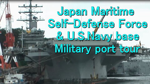 U.S. and Japan bases, Yokosuka military port tour.