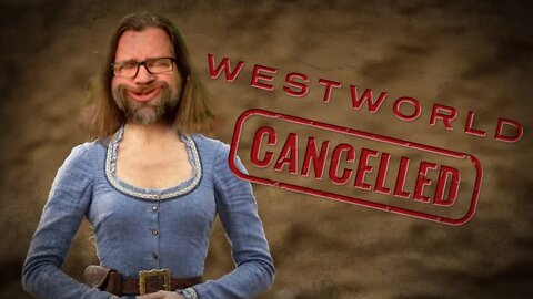 Westworld Cancelled - No Surprise Here