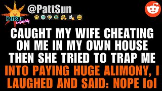 Caught my Wife cheating on me in my own house, then tried to trap me into alimony, I said: NOPE!