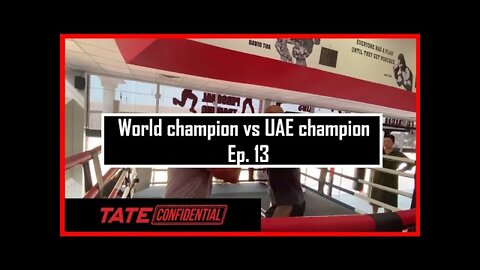 World champion vs UAE champion | Tate Confidential Ep. 13 | Andrew Tate