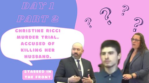 Christine Ricci, "Stabbed in the Front" Murder Trial. Day 1 Part 2