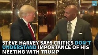 Steve Harvey Says Critics Don't Understand Importance Of His Meeting With Trump