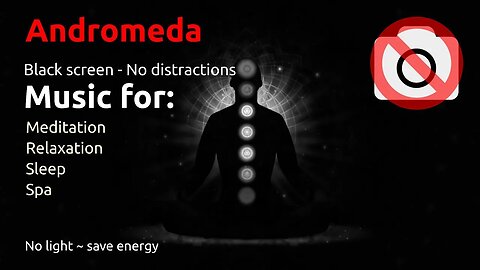 Andromeda ~ Music to sleep, meditate and relax ~ With black screen for no distractions 🖤 ⬛️ 🔊