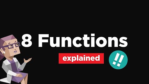 All 8 Functions Explained