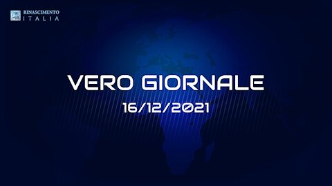 VERO GIORNALE, 16.12.2021 – Il telegiornale di FEDERAZIONE RINASCIMENTO ITALIA