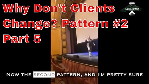 Why Don't Client's Change? Pattern #2 Part 5