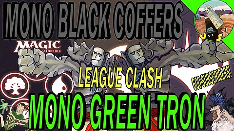 600 Subscribers!｜MTGO League Clash｜Mono Green Tron & Cabal Coffers ｜2 Leagues in One Which is Better