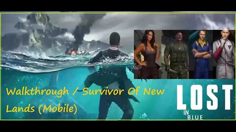 Lost In Blue Walkthrough / Survivor Of New Lands (Mobile)