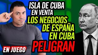 😮Isla de Cuba en venta. Los negocios de España en Cuba peligran😮