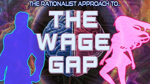 The Wage Gap VS Rationalism