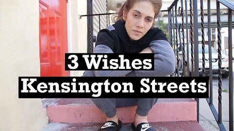 Kensington If you had 3 wishes , what would you wish for ?