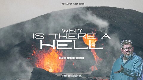 Why is there a Hell? | Ask Pastor Jason -13 | Pastor Jason Henderson