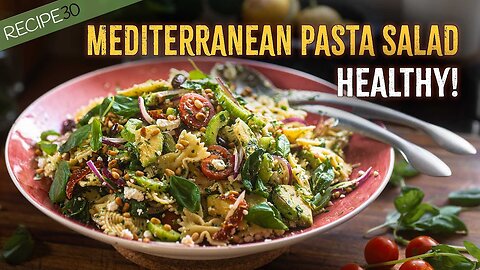 The Healthiest Ever Mediterranean Pasta Salad | Easy & Delicious