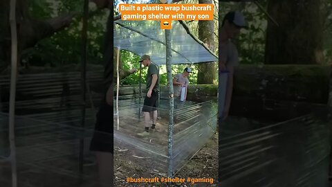 Building a Bushcraft Gaming Shelter with Plastic Wrap with my Son in the Woods