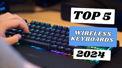 Top 5 Best Wireless Keyboards of 2024