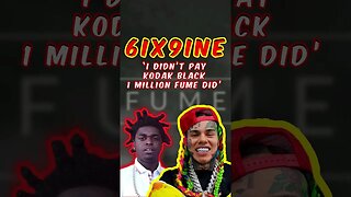 6ix9ine "I didn't Pay Kodak Black, Fume Did"