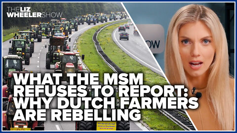 WHAT THE MSM REFUSES TO REPORT: Why dutch farmers are rebelling