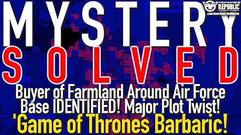 MYSTERY BUYER OF LAND AROUND TRAVIS AIR FORCE BASE IDENTIFIED! MAJOR 'GAME OF THRONES' PLOT TWIST!