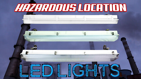 Hazardous Location LED Lights for Industrial Businesses
