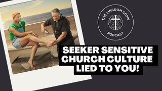 The Seeker Sensitive Lie