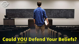Could You Defend Your Beliefs if Your Life Depended on it? - Brian Godawa