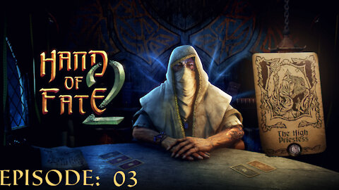 Hand of Fate 2 - A golden journey: Episode 03 [The High Priestess]