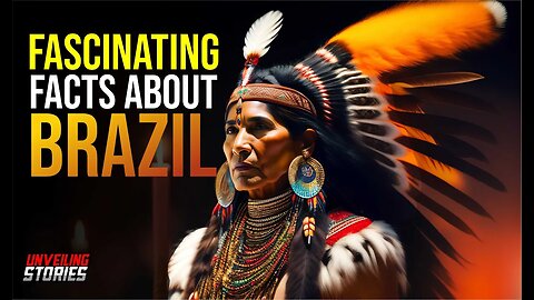 Fascinating facts about vibrant Brazil || Unveiling Stories ||