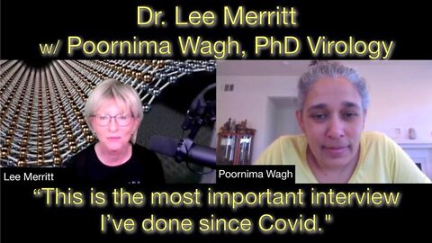 Dr. Lee Merritt Interview with Poornima Wagh PhD Virology