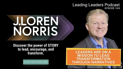 LEADERS ARE ON A MISSION TO LEAD TRANSFORMATION THROUGH NARRATIVES