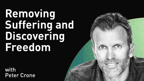 Removing Suffering and Discovering Freedom with Peter Crone (WiM243)