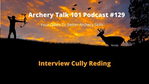 How To learn Archery - Interview with Cully Reding