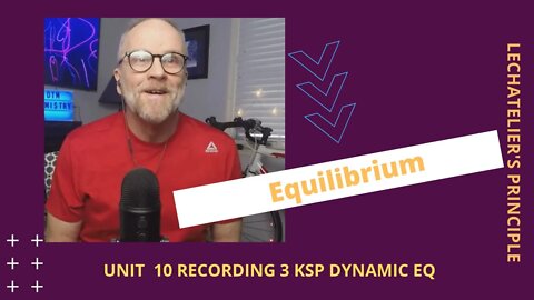 Unit 10 Thermo and Equil Recording 3 Equilibrium