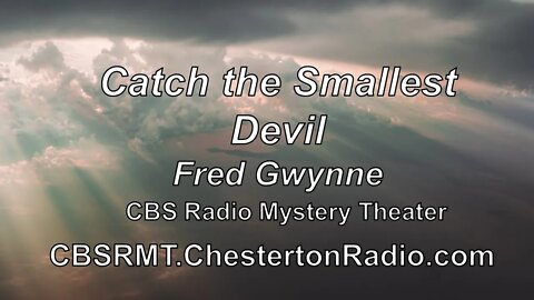 Catch the Smallest Devil - Fred Gwynne - CBS Radio Mystery Theater