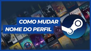 COMO MUDAR O NOME DO PERFIL DA STEAM