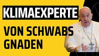 Papst als "Klimaexperte". Hat er von Wettermanipulationen keine AHNUNG ?