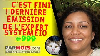 ❌ C'est fini ! Dernière émission de l'expert SystemeIO #999