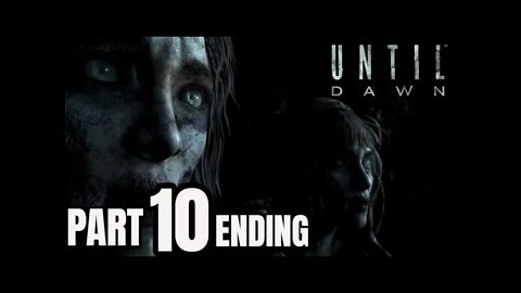 Until Dawn Walkthrough Gameplay Part 10 - THE END (PS4)