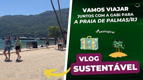 VLOG: CONHECENDO A PRAIA DE PALMAS NO RIO DE JANEIRO | COM A AMIGA/PARCEIRA GABI