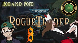 Rogue Trader Part 8 - With Pope!