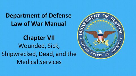 Law of War — Chapter VII: Wounded, Sick, Shipwrecked, Dead, and the Medical Services