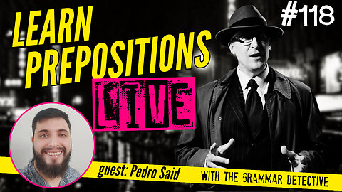 Hard-Boiled English Live #118: The 1st preposition show with Pedro Said