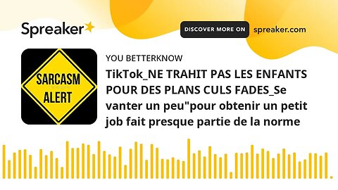 TikTok_NE TRAHIT PAS LES ENFANTS POUR DES PLANS CULS FADES_Se vanter un peu"pour obtenir un petit jo