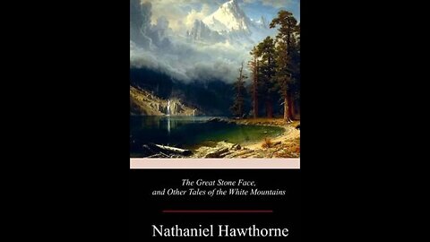 The Great Stone Face and Other Tales of the White Mountains by Nathaniel Hawthorne - Audiobook