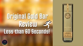 The Original Gold Bar Whiskey Reviewed in Less than 60 Seconds!