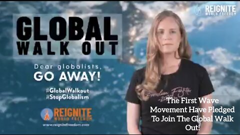 Global Walk Out - Stop Globalism - Go Away - They Can't Stop This!
