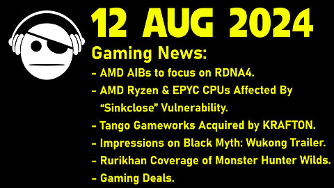 Gaming News | AMD RDNA 4 | Tango Gameworks | Black Myth | MH Wilds | Deals | 12 AUG 2024