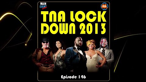 Episode 146: TNA Lockdown 2013