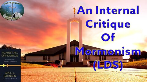 The Internal Critique Of Mormonism (LDS)