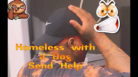 Homeless with a dog save me